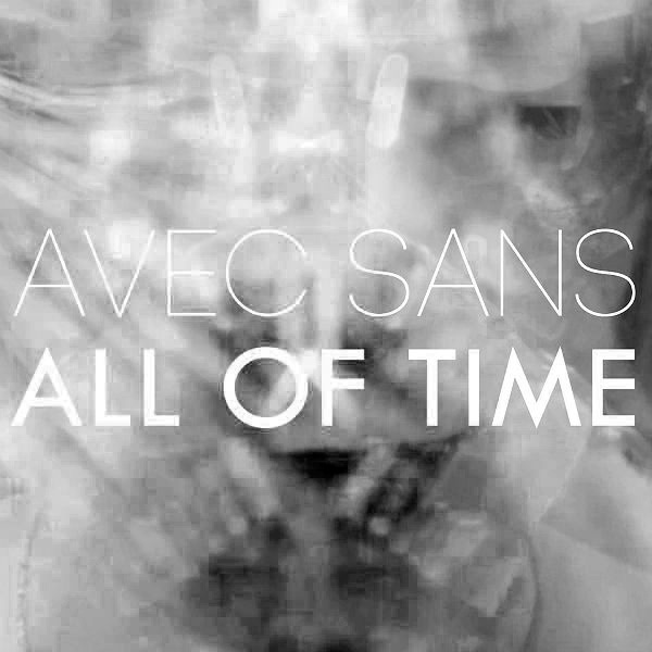 Avec-Sans-All-Of-Time