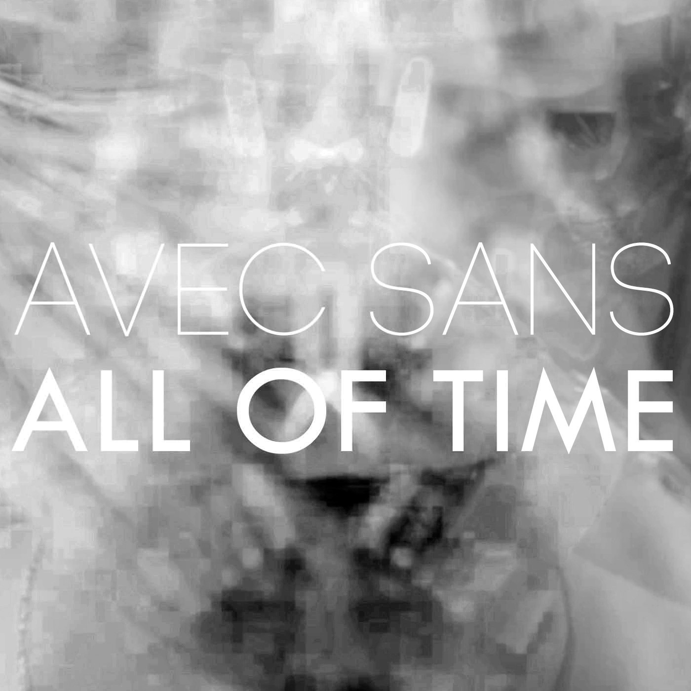 Avec-Sans-All-Of-Time